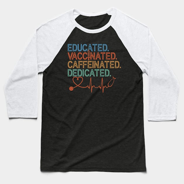 EDUCATED VACCINATED CAFFEINATED DEDICATED Baseball T-Shirt by dreadtwank